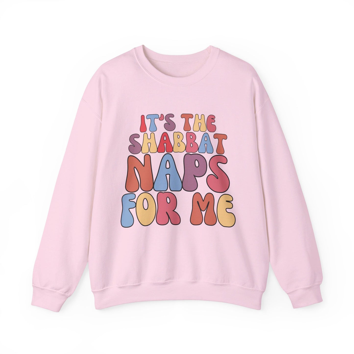 IT'S THE SHABBAT NAPS FOR ME CREWNECK | Unisex Faithwear