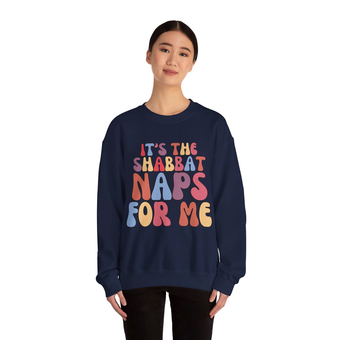 IT'S THE SHABBAT NAPS FOR ME CREWNECK | Unisex Faithwear