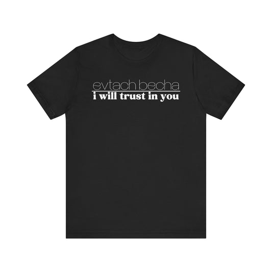 EVTACH BECHA | I WILL TRUST IN YOU