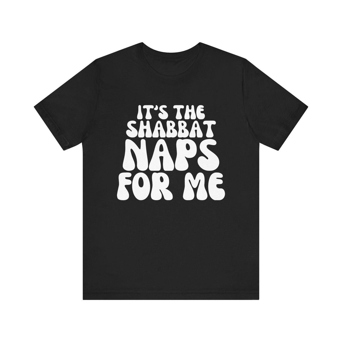 IT'S THE SHABBAT NAPS FOR ME | Faithwear, Unisex Jersey Short Sleeve Tee