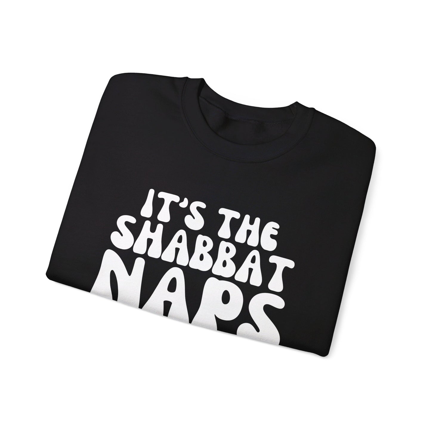 IT'S THE SHABBAT NAPS FOR ME CREWNECK | Unisex Faithwear