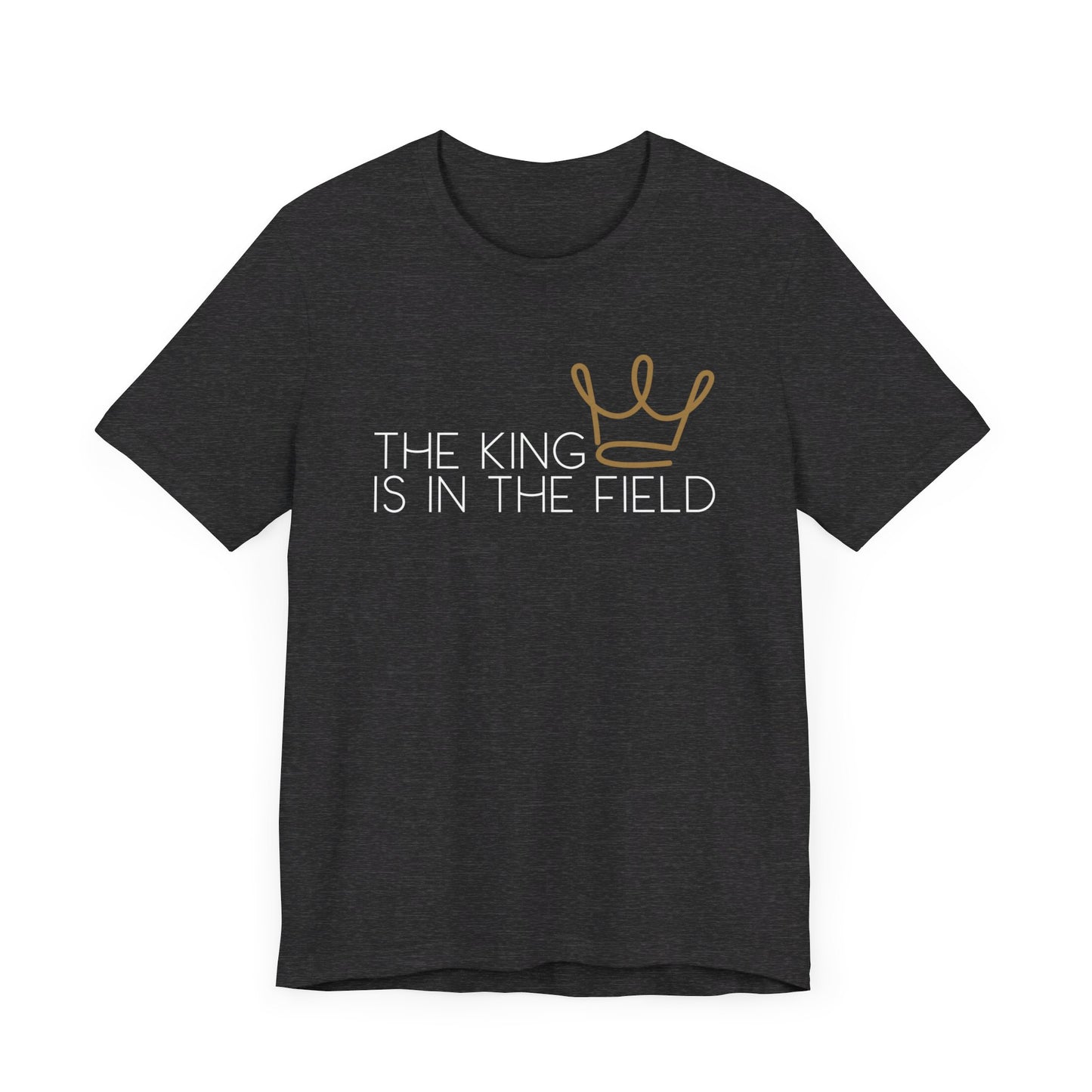 THE KING IS IN THE FIELD - CROWN | Faithwear, Unisex Jersey Short Sleeve Tee