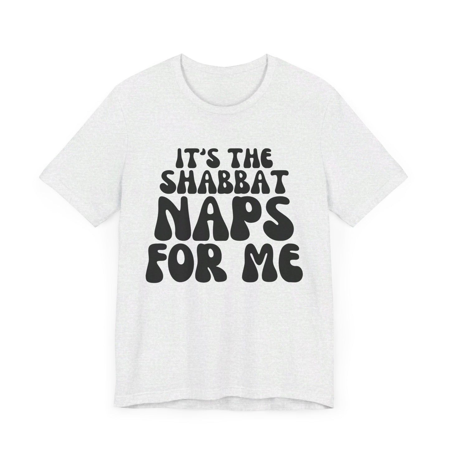 IT'S THE SHABBAT NAPS FOR ME | Faithwear, Unisex Jersey Short Sleeve Tee