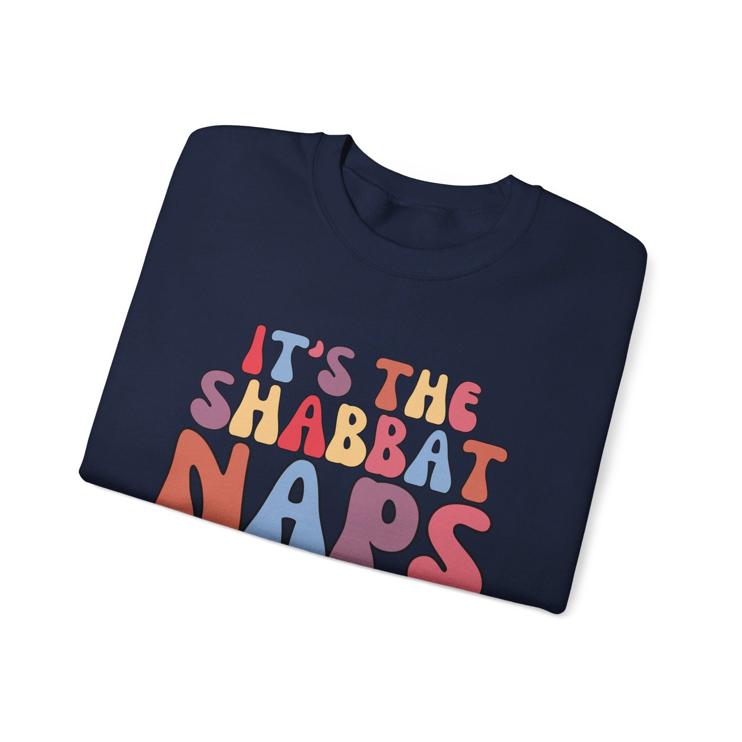 IT'S THE SHABBAT NAPS FOR ME CREWNECK | Unisex Faithwear