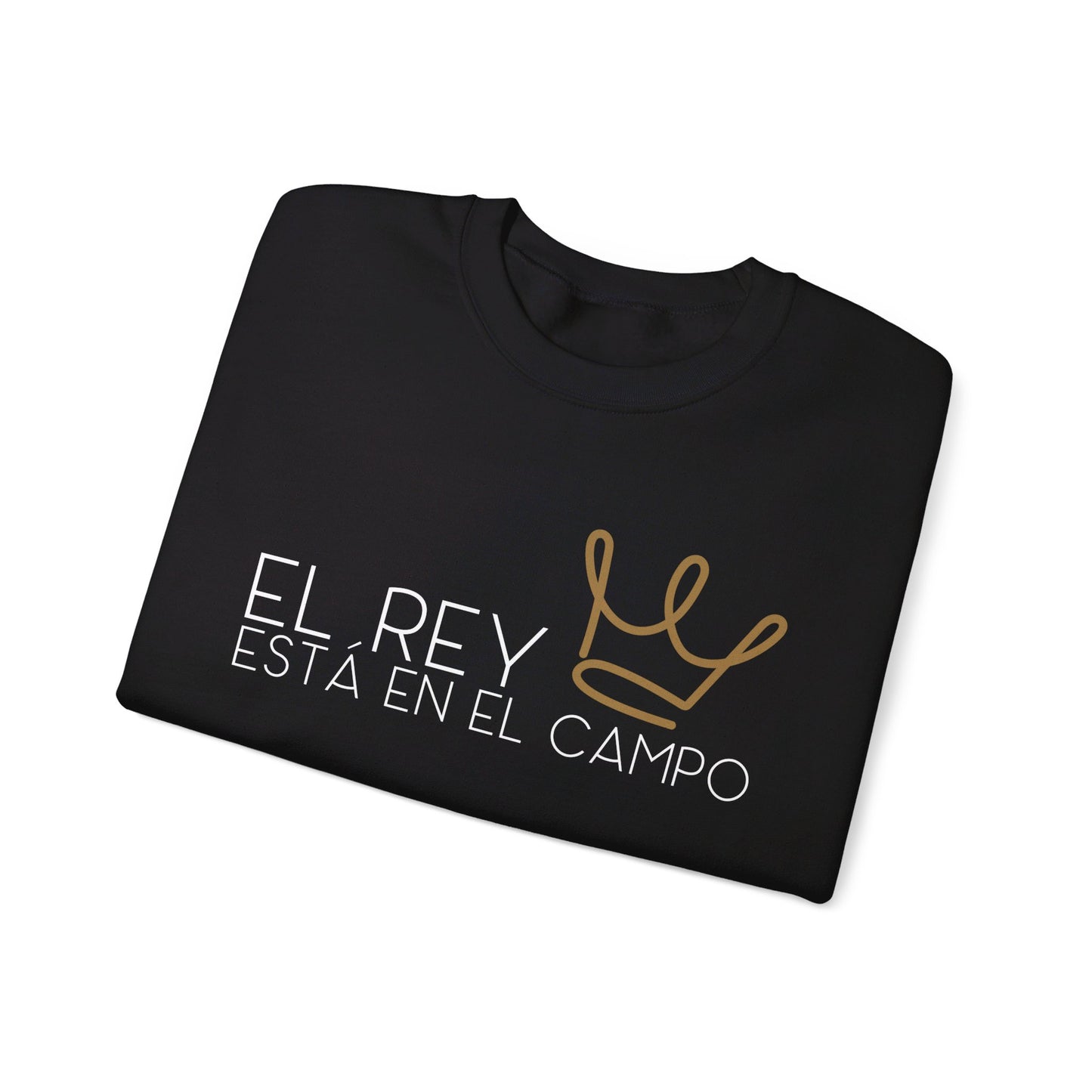 EL REY ESTÁ EN EL CAMPO CREWNECK | Unisex Faithwear