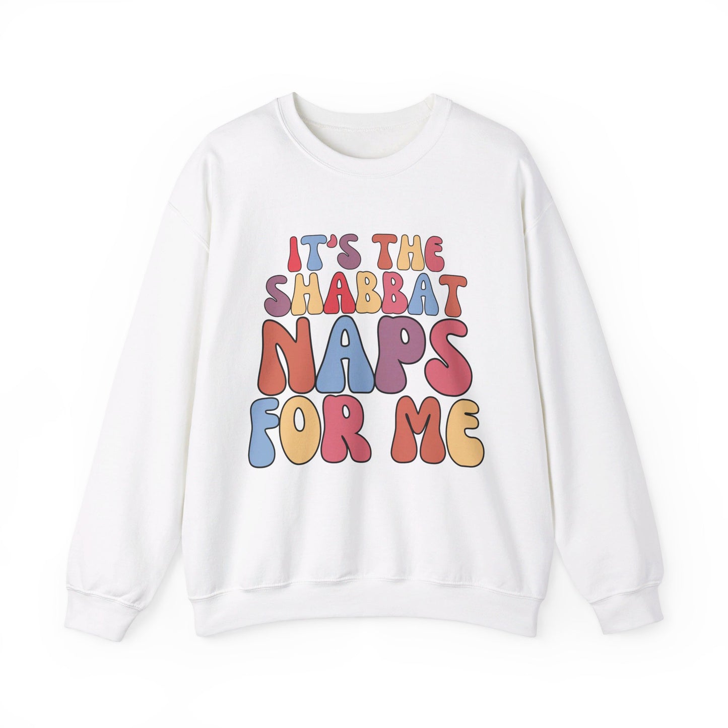 IT'S THE SHABBAT NAPS FOR ME CREWNECK | Unisex Faithwear