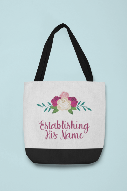 ESTABLISHING HIS NAME TOTE BAG